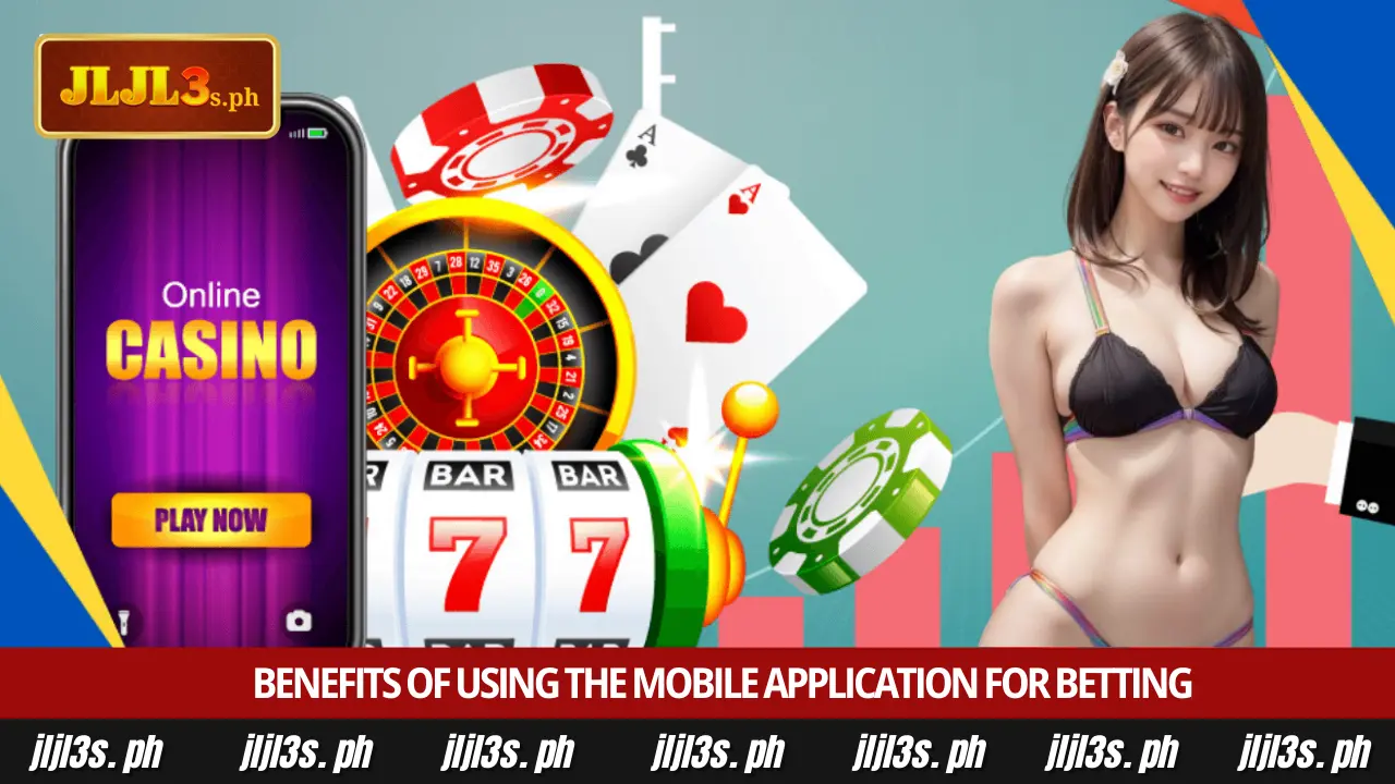 Download JLJL3 App 3 Benefits of using the mobile application for betting