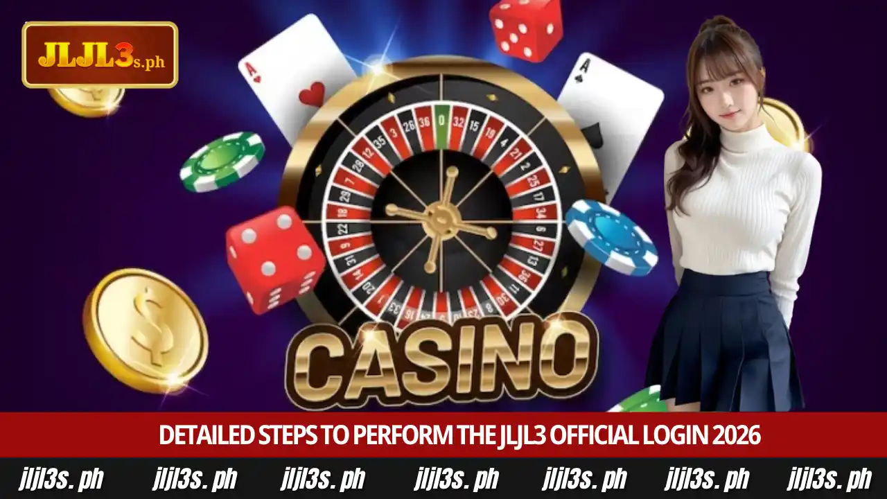 JLJL3 Official Login 2026 - Secure & Fast Access for Pinoy Players 3 Detailed Steps to Perform the JLJL3 Official Login 2026