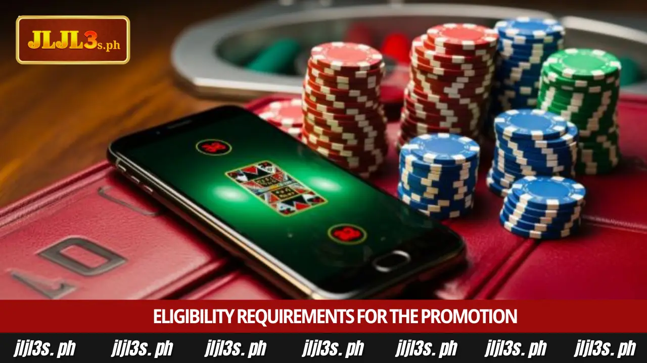 How to Receive the JLJL3 Welcome Bonus ₱15k Today 3 Eligibility requirements for the promotion