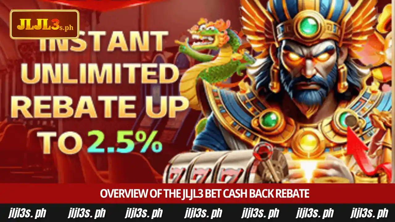 Get 2.5% with the JLJL3 Bet Cash Back Rebate Now 2 Overview of the JLJL3 Bet Cash Back Rebate