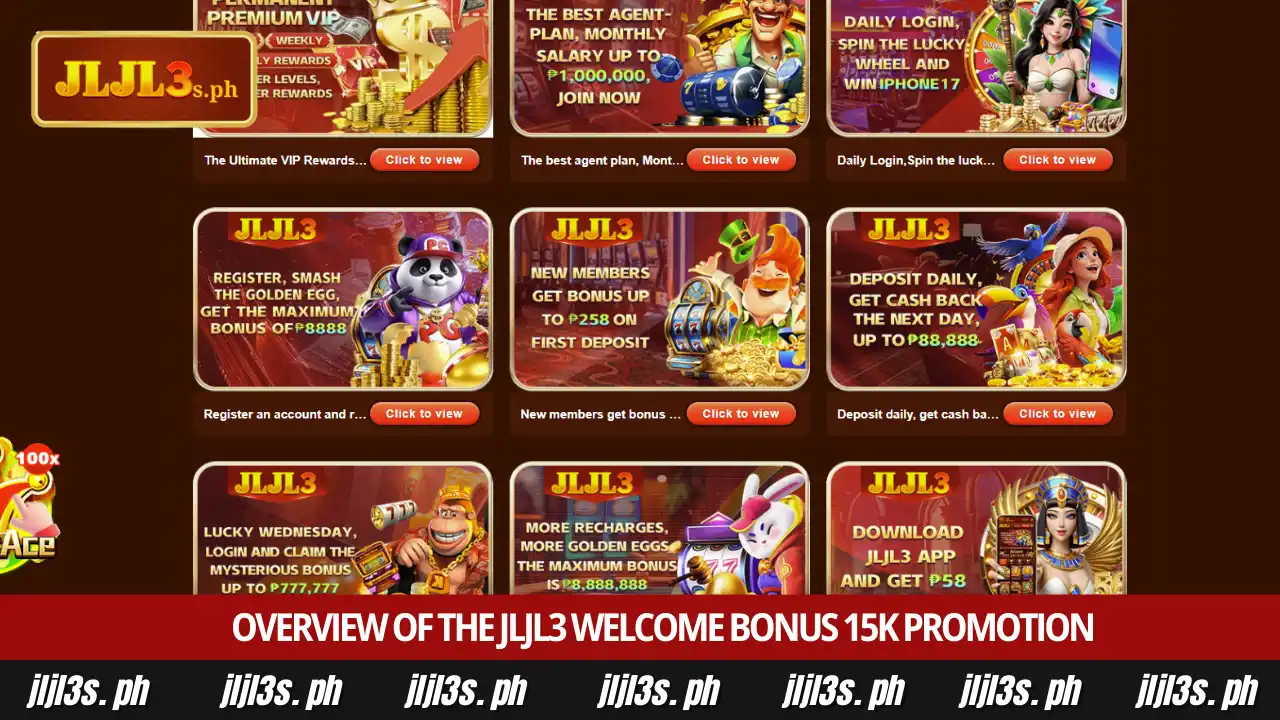 How to Receive the JLJL3 Welcome Bonus ₱15k Today 2 Overview of the JLJL3 welcome bonus 15k promotion