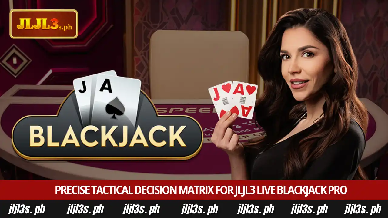 Professional mathematical strategies for JLJL3 live blackjack pro 3 Precise tactical decision matrix for JLJL3 live blackjack pro