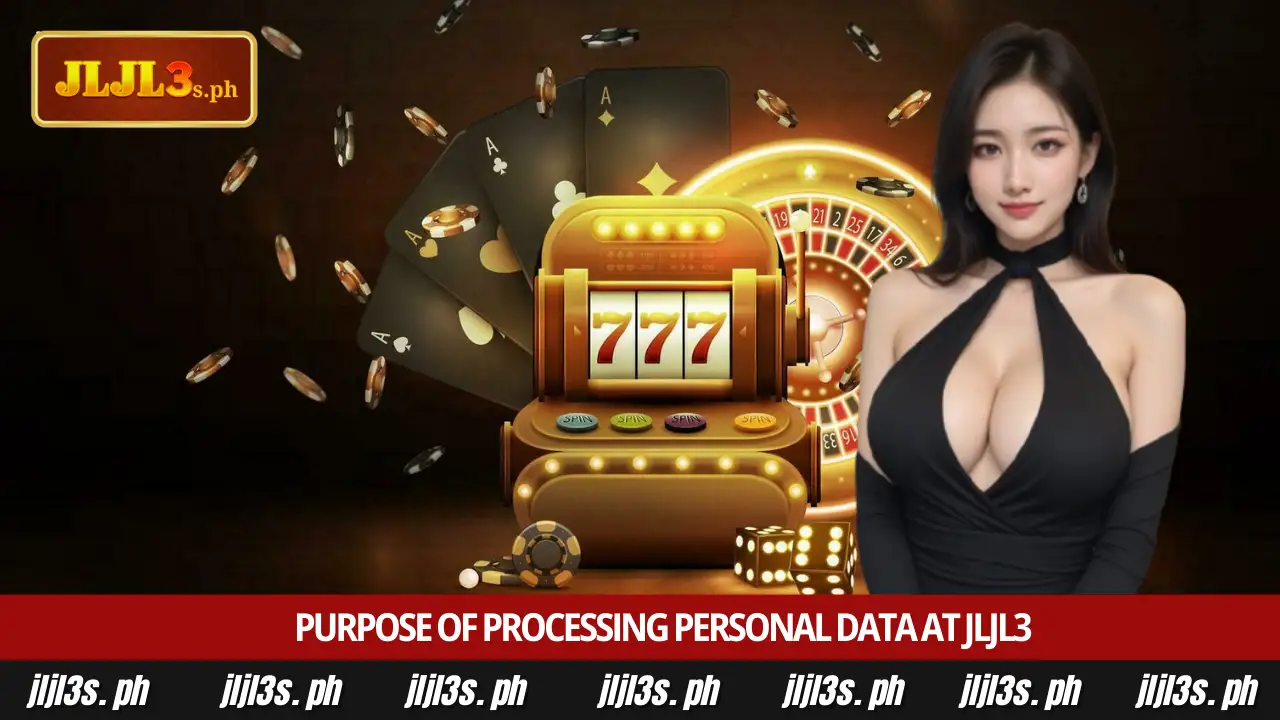 Privacy Policy 2 Purpose of processing personal data at JLJL3
