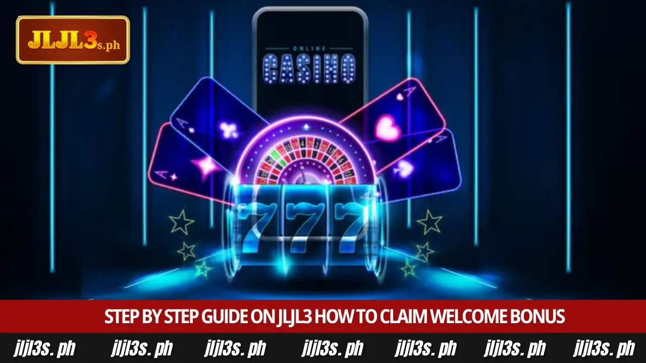 Official JLJL3 how to claim welcome bonus instruction 3 Step by step guide on JLJL3 how to claim welcome bonus