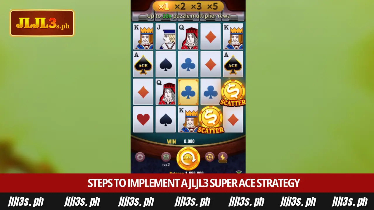 Mastering the JLJL3 super ace strategy for big wins 4 Steps to implement a JLJL3 super ace strategy