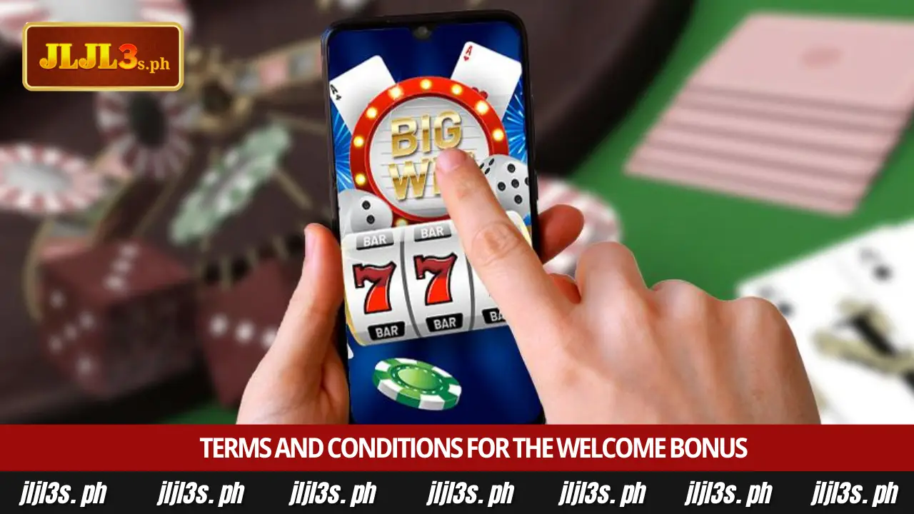 How to Receive the JLJL3 Welcome Bonus ₱15k Today 4 Terms and conditions for the welcome bonus